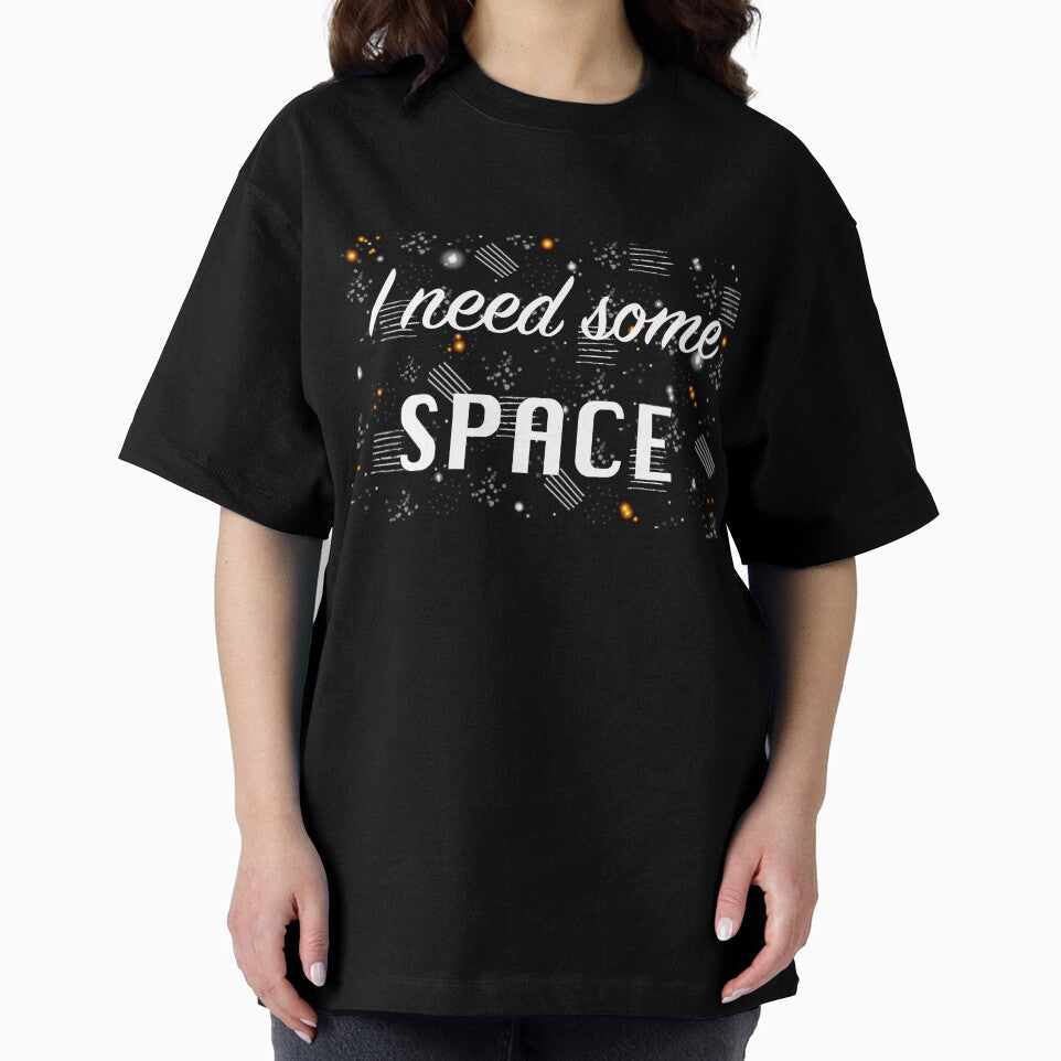 I Need Some Space by Nichestalgia Unisex