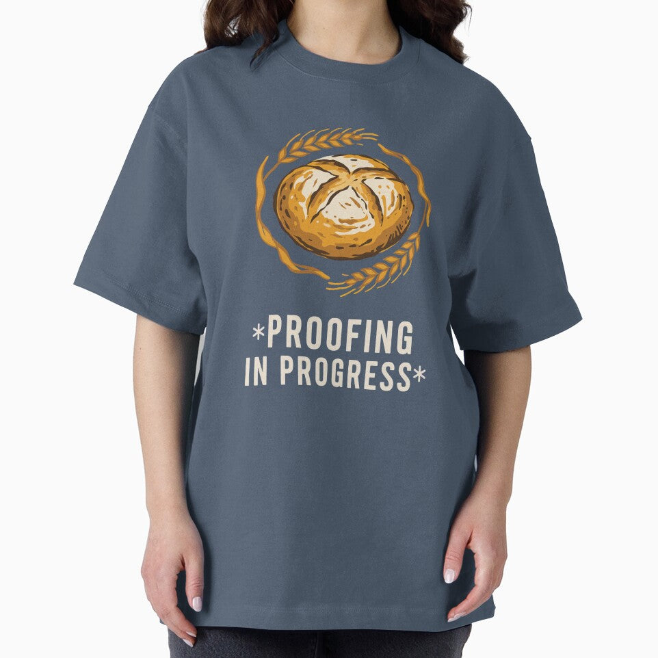 Proofing In Progress Sourdough Baker Shirt by ys96
