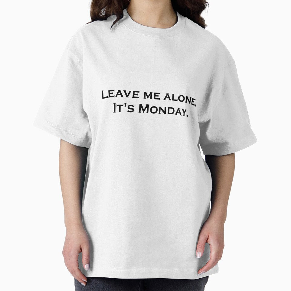 Leave Me Alone. It's Monday by ThingsByJoy