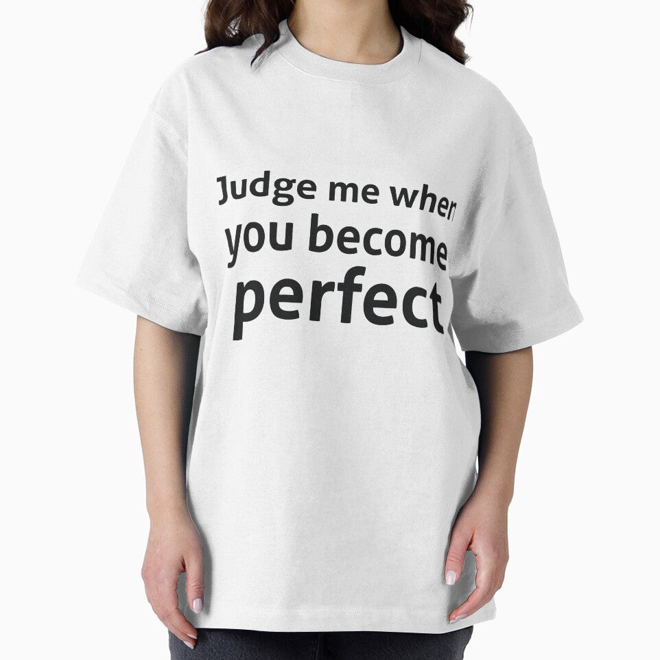 Judge me when you become perfect sassy quote by  Srdjan Stanisic
