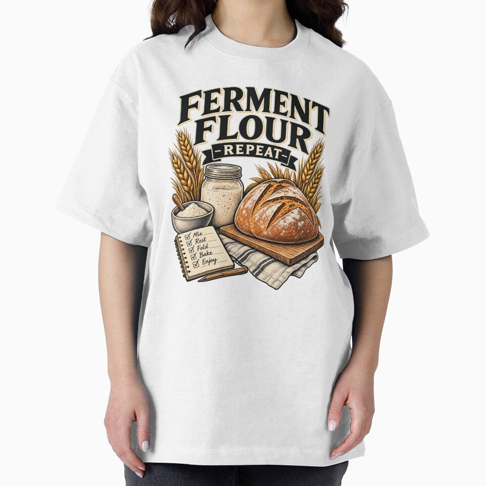 Ferment Flour Repeat Sourdough Baking T-Shirt by Bold Habit Co.