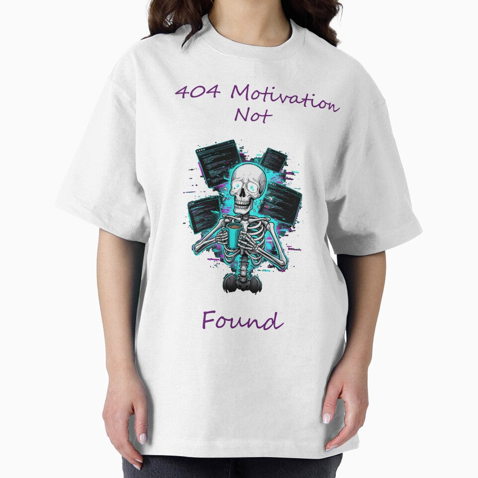 404 Motivation Not Found – Funny Programmer Coding Humor Skeleton Shirt by Bad7Wear