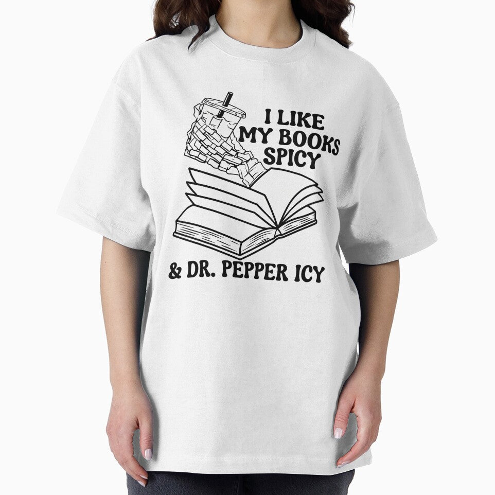 I Like My Books Spicy And Dr. Pepper Icy by ThePrintPig