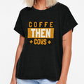 Coffe Then Cows - For Coffee Lovers by PrintexDesigns