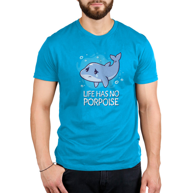 Life Has No Porpoise Unisex