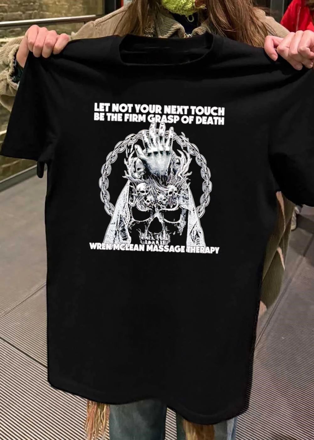 Wren Mclean Massage Therapy Let Not Your Next Touch Be The Firm Grasp Of Death Gothic Skull Reaching Hand Chains shirt