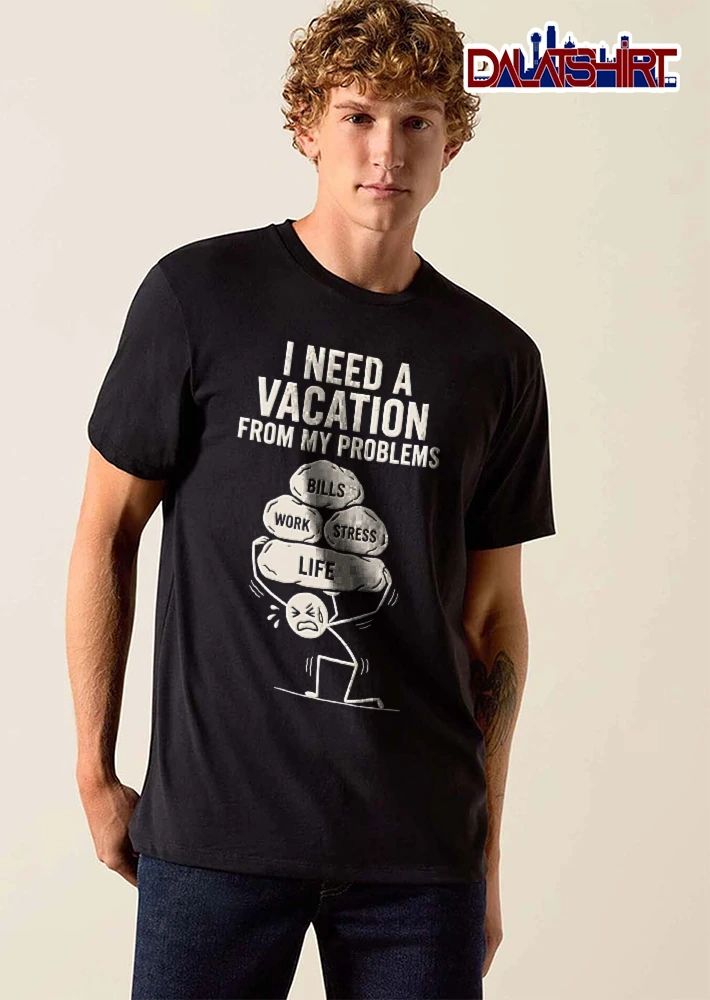 I Need A Vacation From My Problems Bills Work Stress Life Cartoon Stick Figure Carrying Boulders shirt