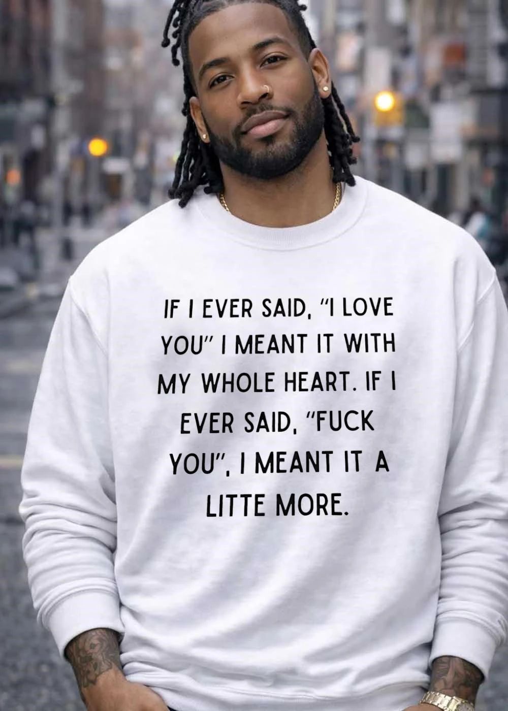 If I Ever Said Love You Meant It With My Whole Heart Fuck A Litte More Text shirt