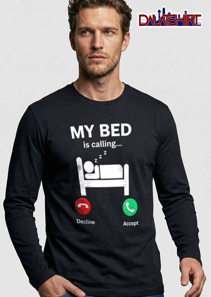 My Bed Is Calling Decline Accept Phone Incoming Screen Sleeping Stick Figure Icon shirt