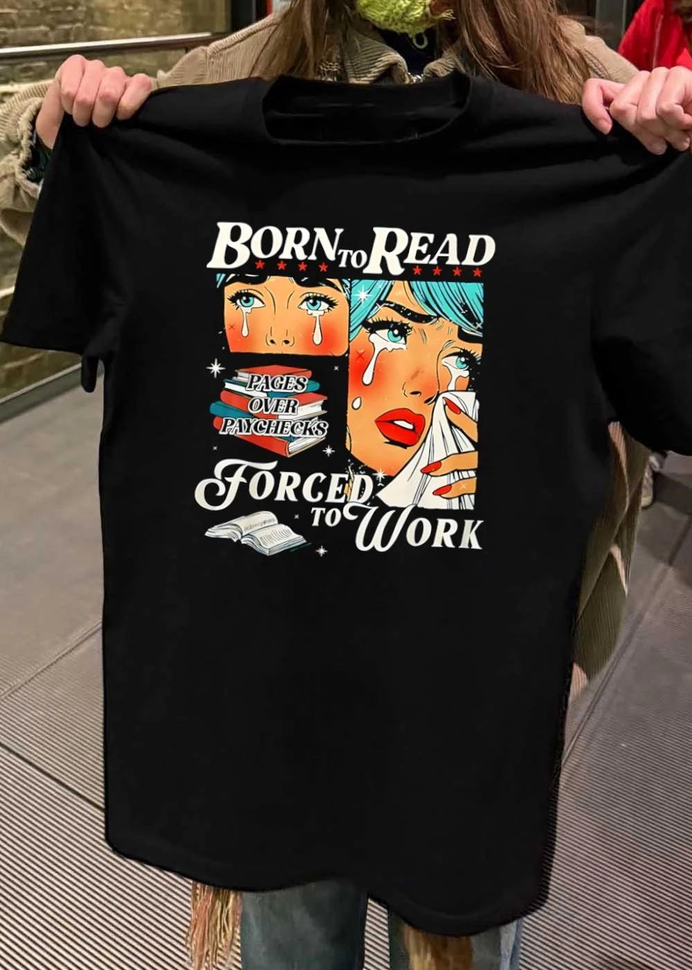 Bookish Apparel Born to Read Pages over Paychecks Forced to Work T-Shirt