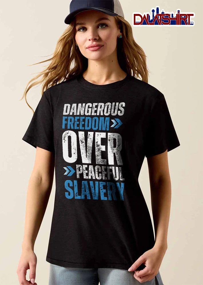 Dangerous Freedom Over Peaceful Slavery Distressed Typography Blue Chevrons Black Background shirt
