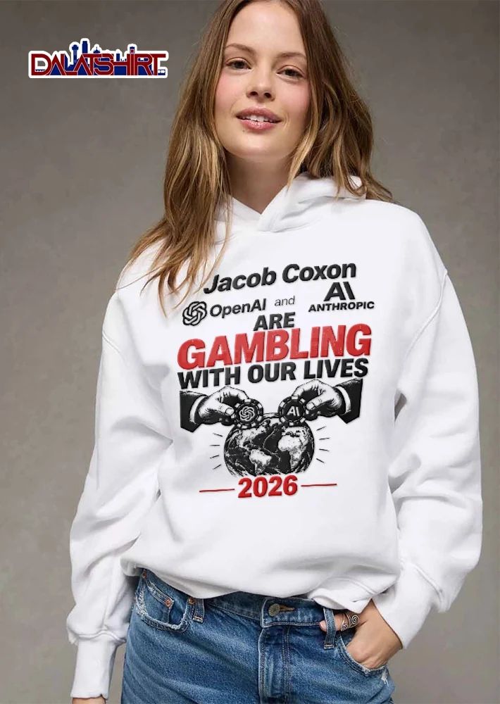 Openai Anthropic Are Gambling With Our Lives Jacob Coxon 2026 Hands Placing Chips On Globe shirt