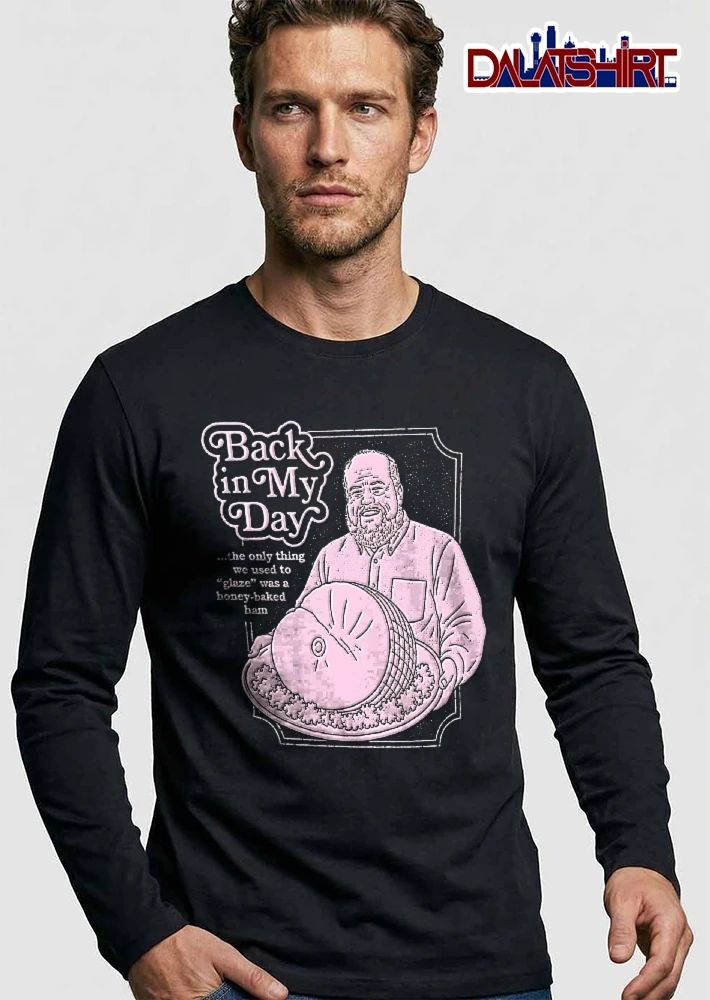 Back In My Day The Only Thing We Used To Glaze Was A Honey Baked Ham Platter Line Art shirt