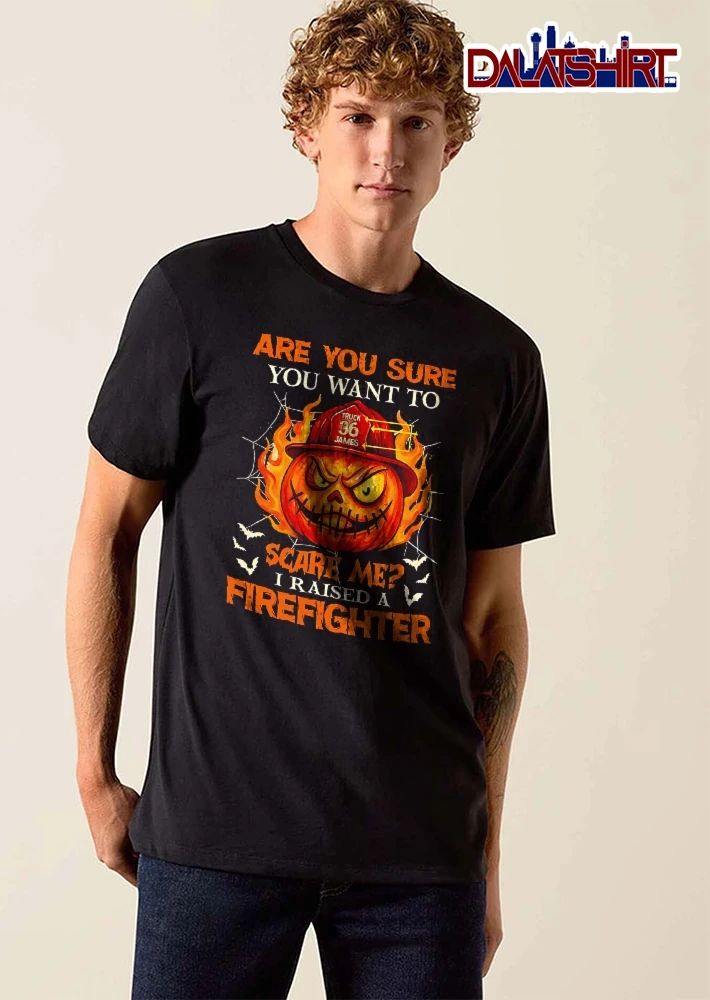 Are You Sure Want To Scare Me I Raised A Firefighter James Flaming Evil Pumpkin Fire Helmet Spiderwebs shirt