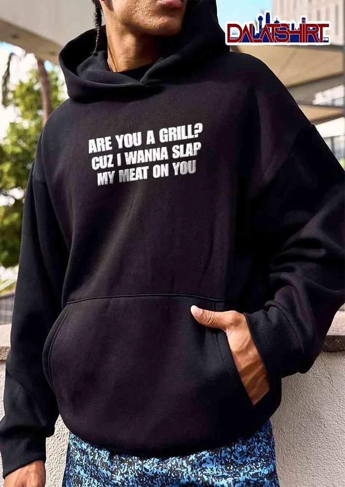 Are You A Grill Cuz I Wanna Slap My Meat On White Bold Block Font Typography shirt