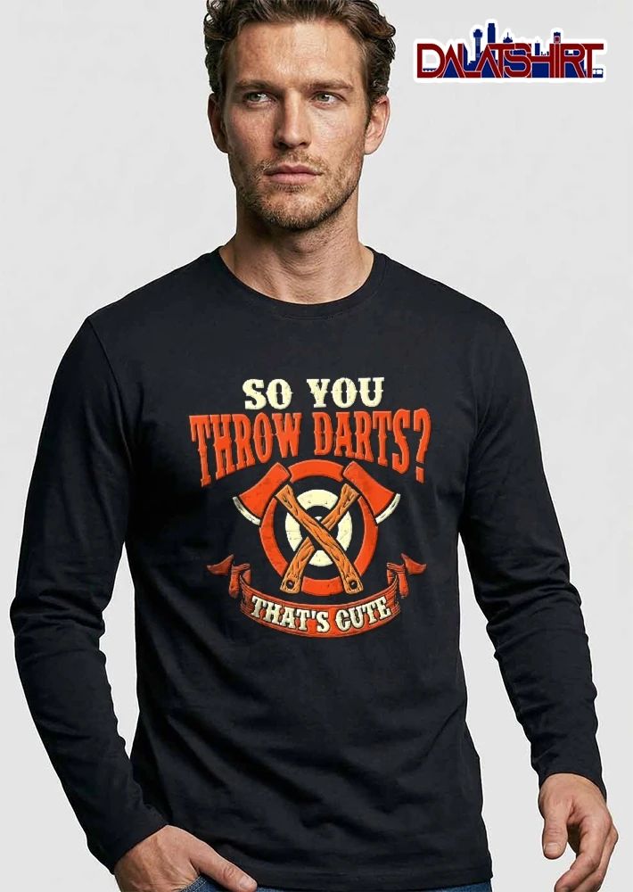 So you throw darts that’s cute crossed axes target shirt