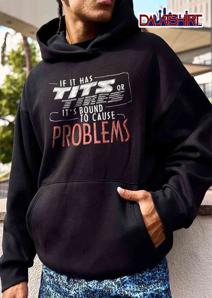 If It Has Tits Or Tires Its Bound To Cause Problems Typography Line Art Frame shirt