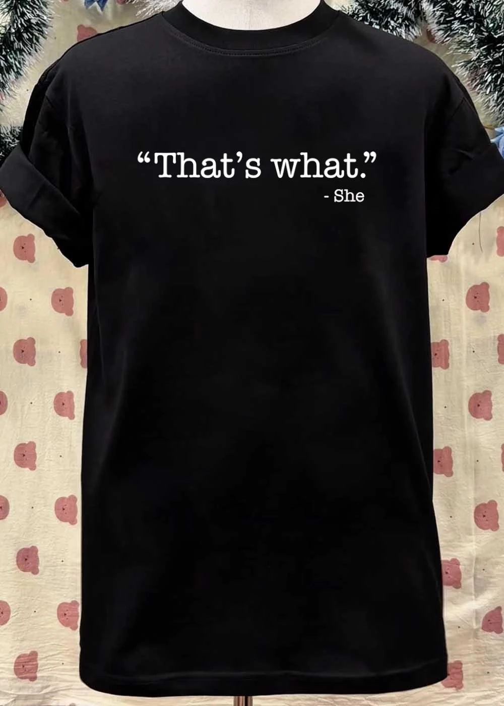 She Quote That’s What shirt