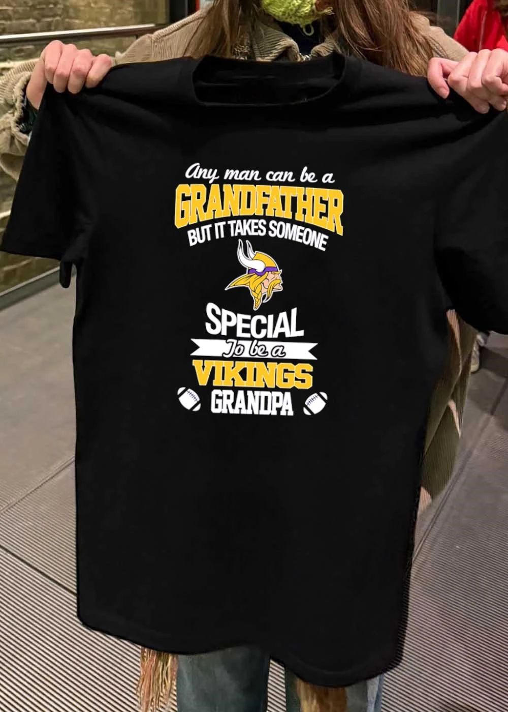 Any Man Can Be a Grandfather but It Takes Someone Special to Be a Vikings Grandpa shirt
