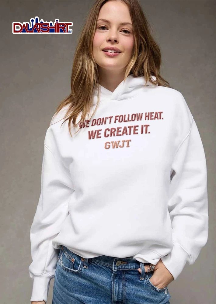 We Dont Follow Heat Create It Gwjt Distressed Block Typography Text shirt
