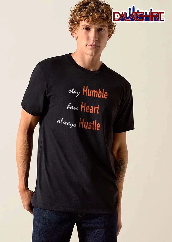 Stay Humble Have Heart Always Hustle White Cursive Script Orange Text shirt