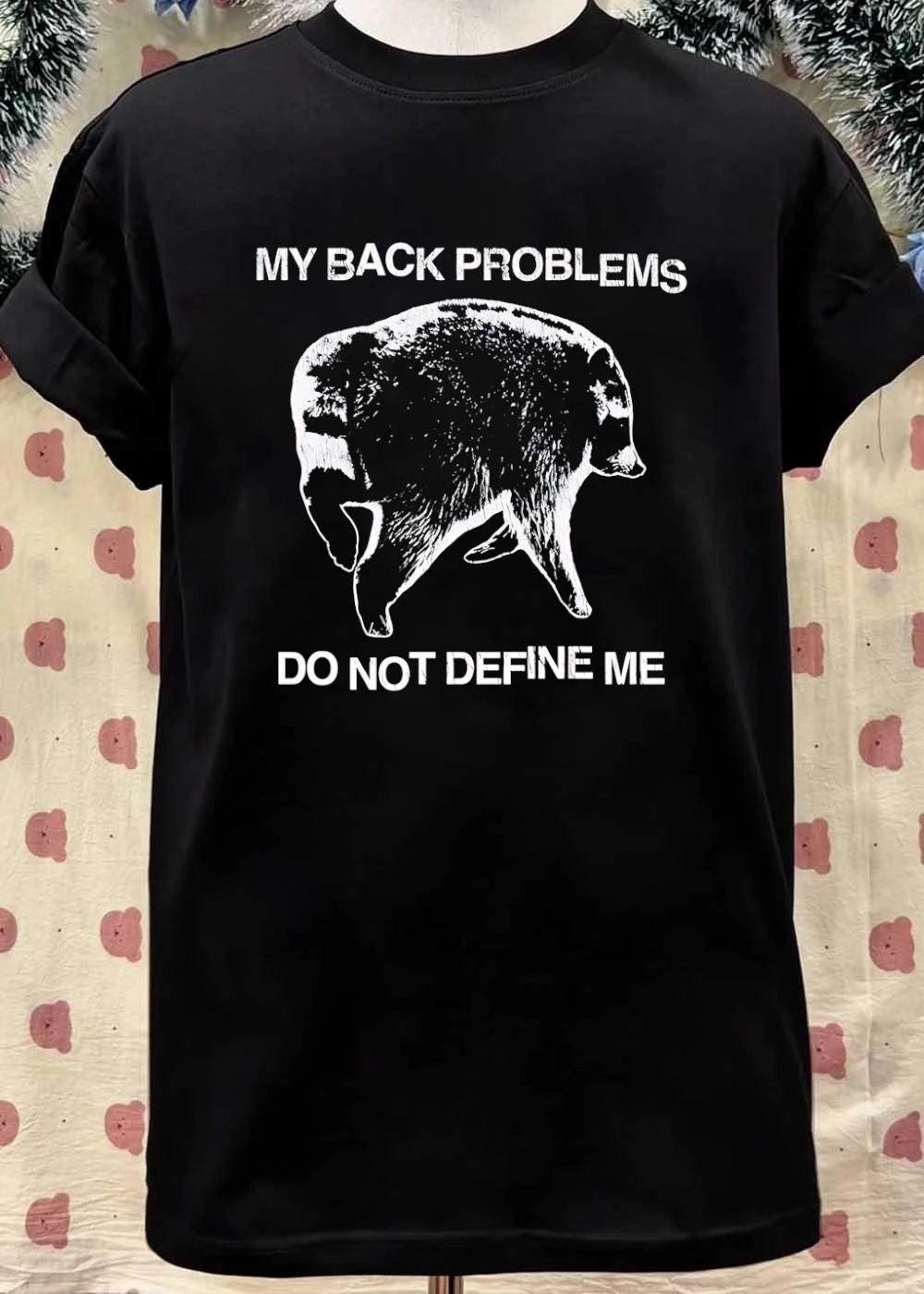 My Back Problems Do Not Define Me Bear shirt