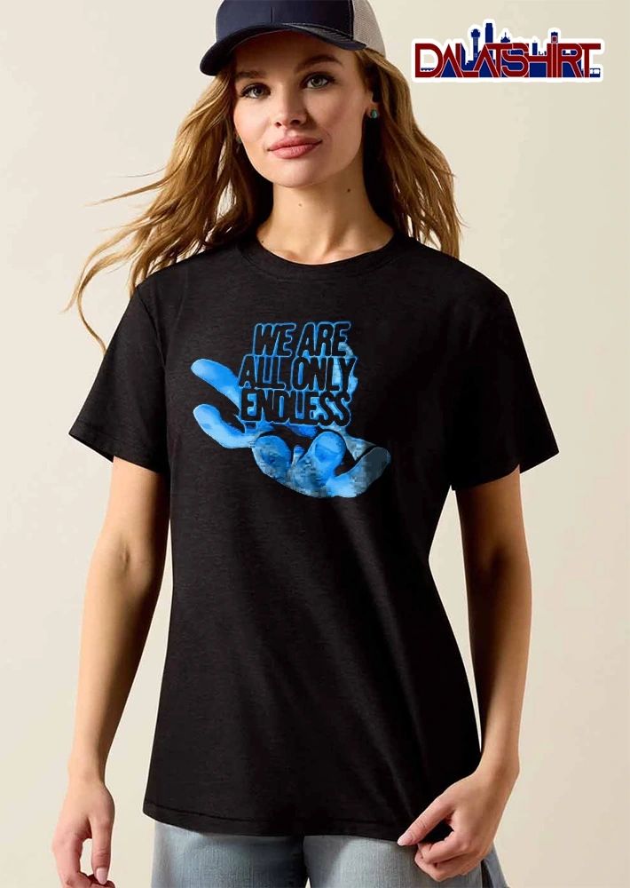 We Are All Only Endless Blue Glowing Open Hand Halftone shirt