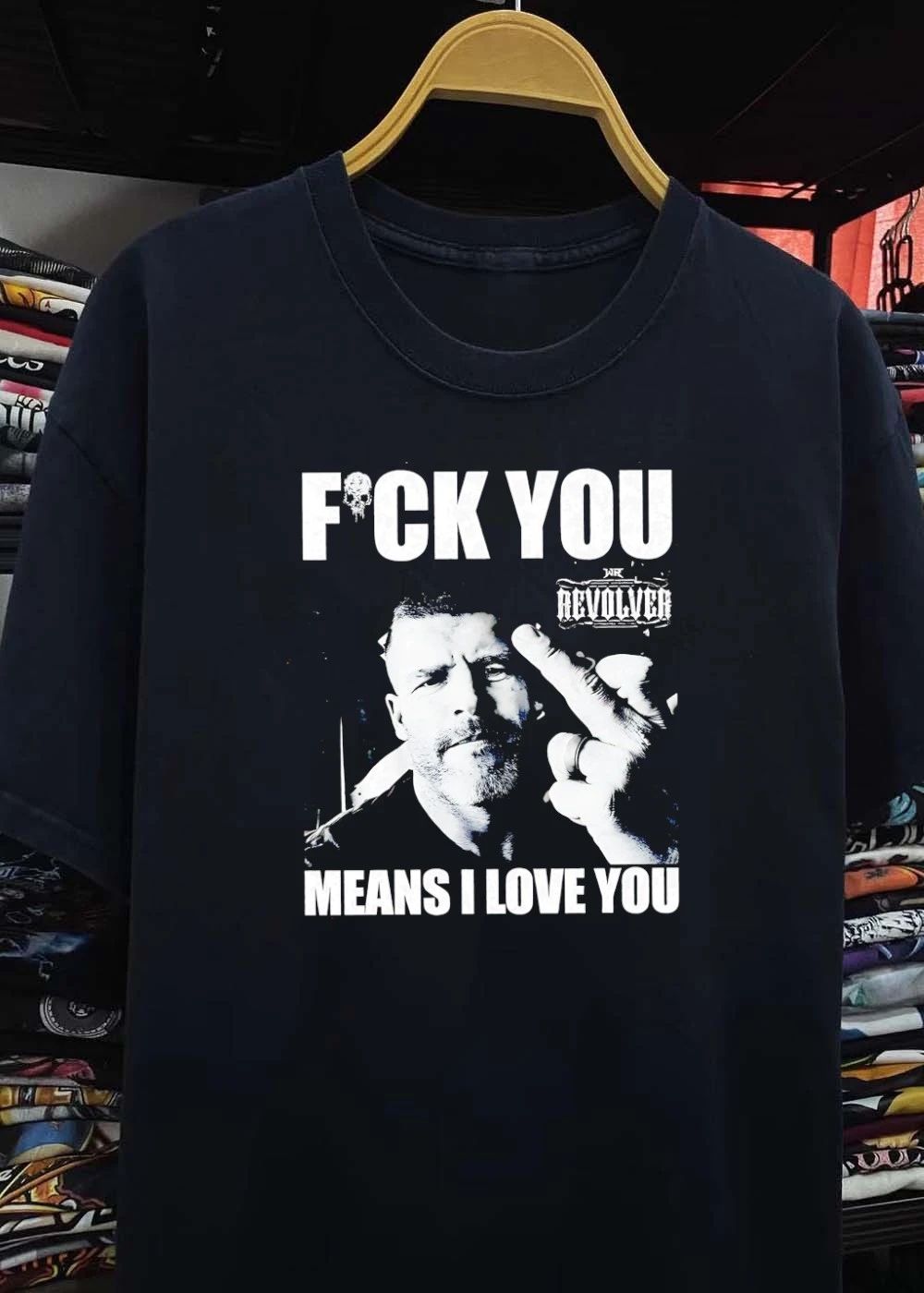 Wr Revolver Man Giving Middle Finger Fck You Means I Love You shirt
