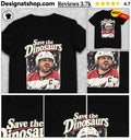 Scott Hunter save the dinosaurs shirt