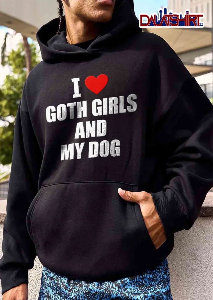 I Love Goth Girls And My Dog Red Heart Symbol Simple Typography shirt