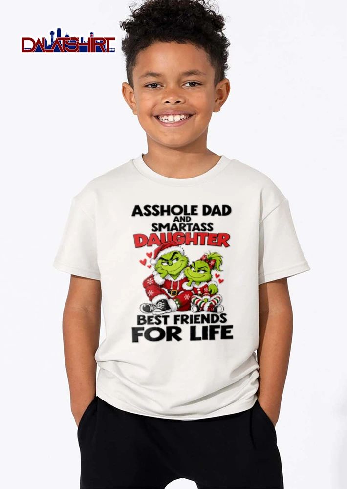 Asshole Dad And Smartass Daughter Best Friends For Life Grinch Santa Characters Cartoon shirt