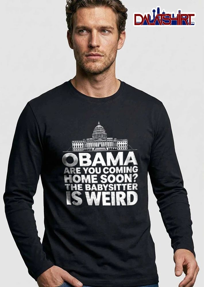 Obama Are You Coming Home Soon The Babysitter Is Weird US Capitol Building Silhouette Line Art shirt
