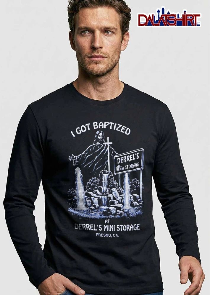 I Got Baptized At Derrels Mini Storage Fresno CA Jesus Christ Cross Water Fountain Sign shirt