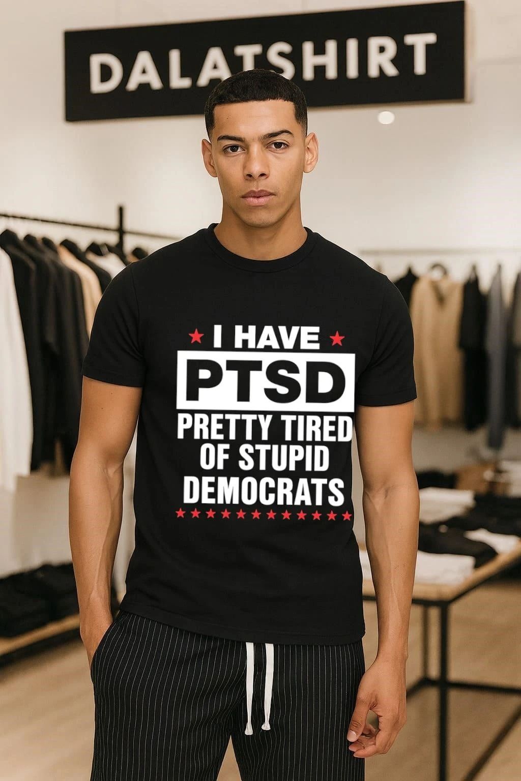 I Have PTSD Pretty Tired Of Stupid Democrats Political shirt