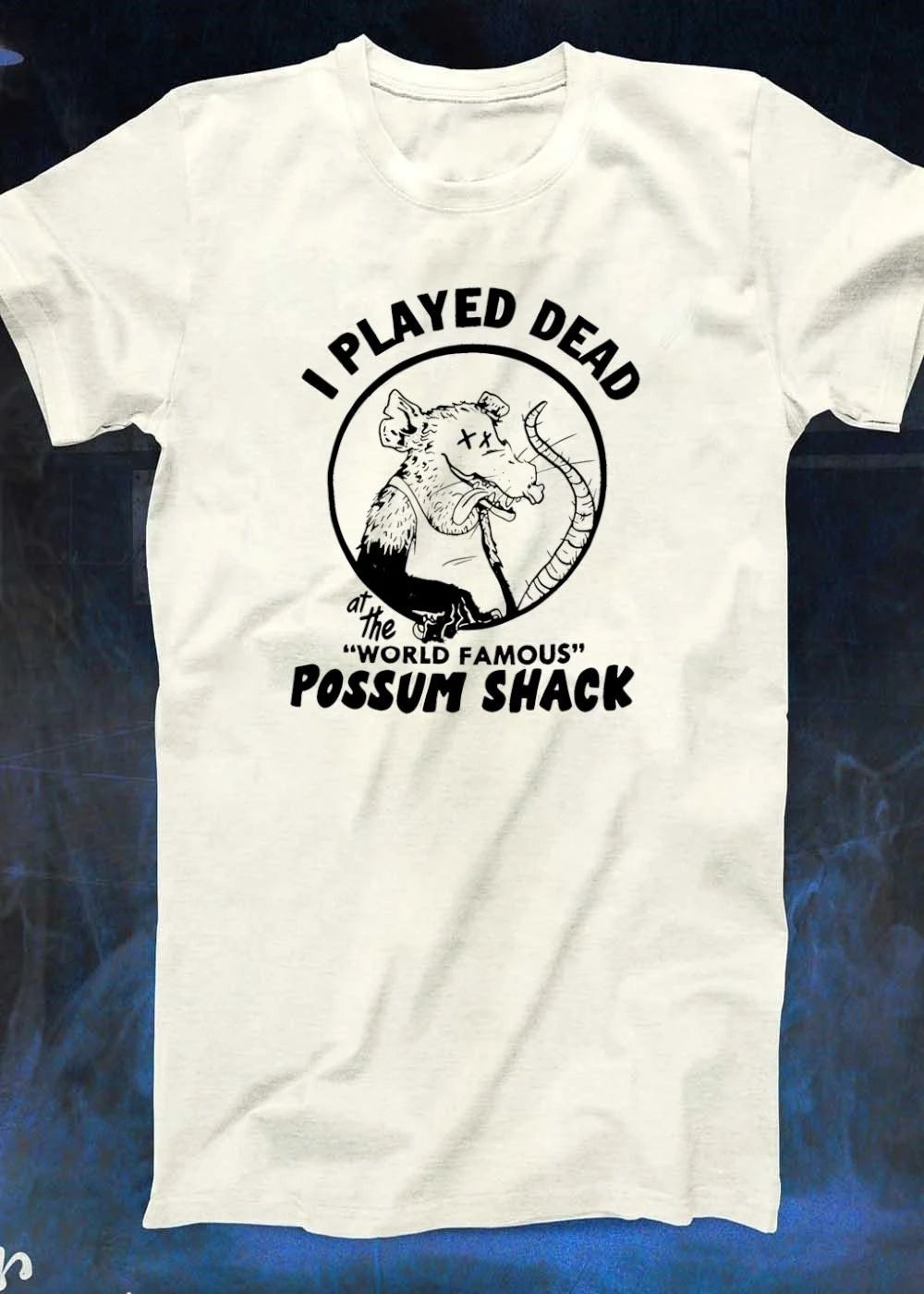 I Played Dead at the World Famous Possum Shack shirt