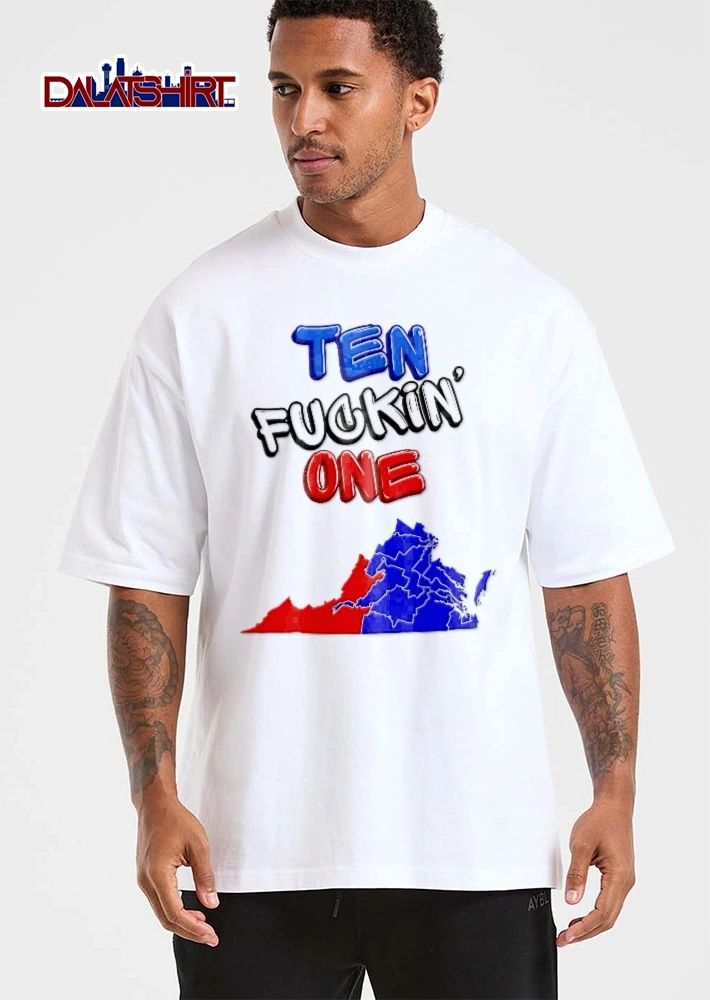 Ten Fuckin One Virginia State Map Congressional Districts shirt