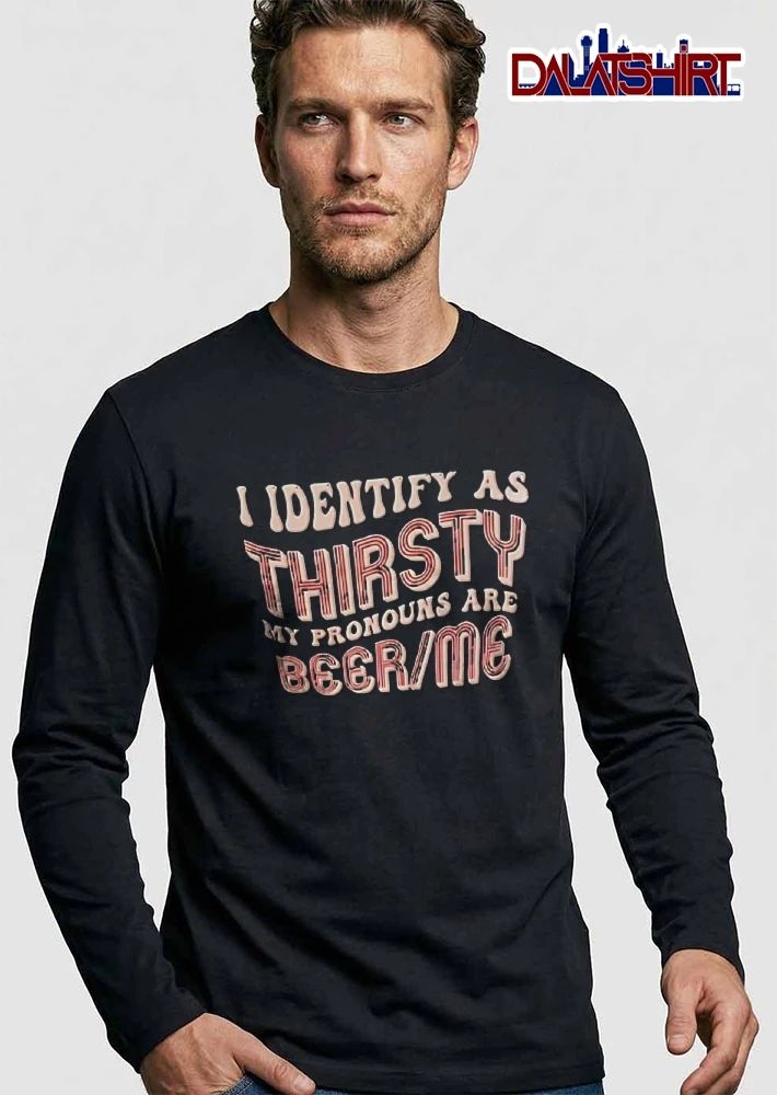I Identify As Thirsty My Pronouns Are Beer Me Groovy Retro 3d Typography Text shirt