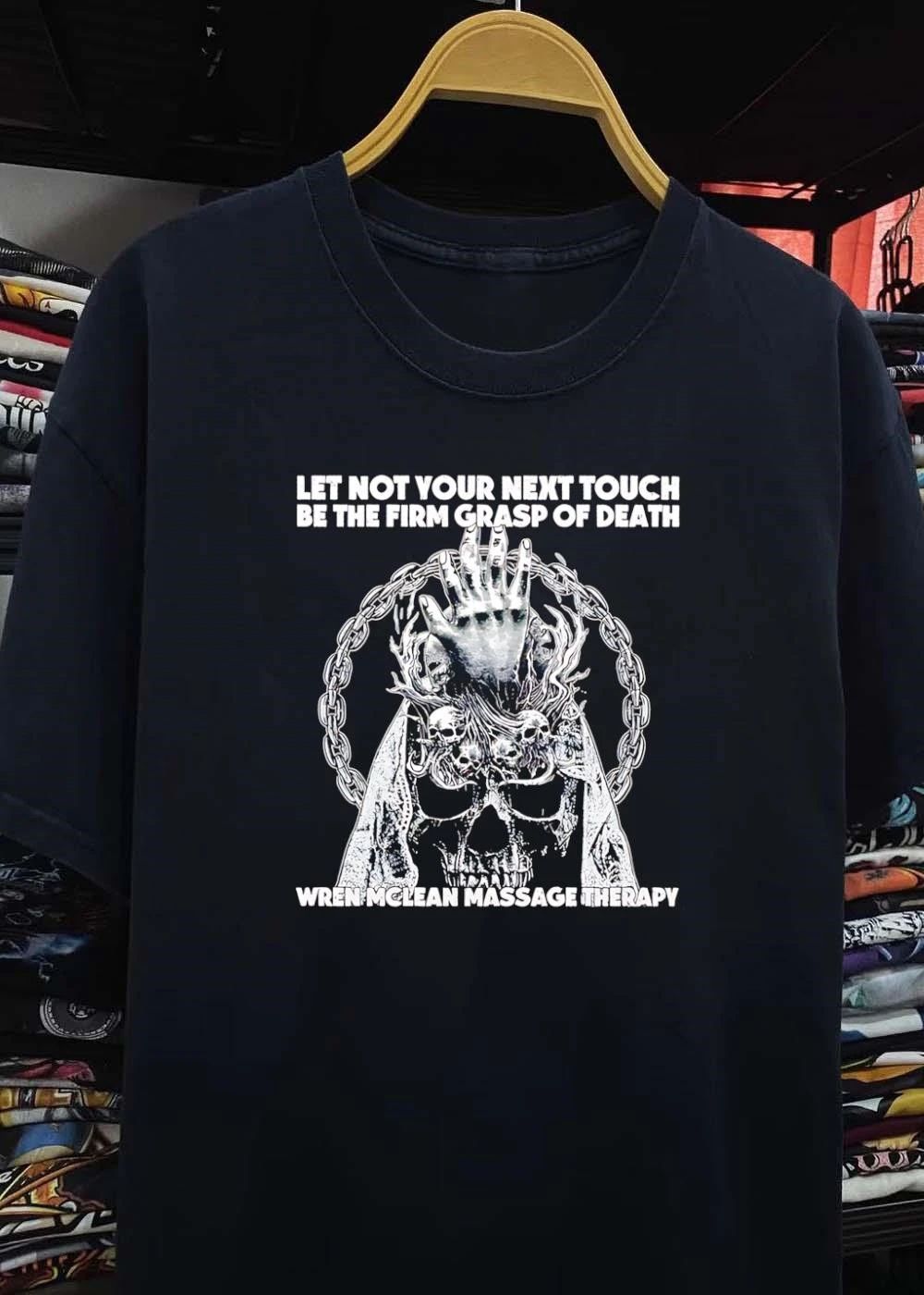 Wren Mclean Massage Therapy Let Not Your Next Touch Be The Firm Grasp Of Death Gothic Skull Reaching Hand Chains shirt
