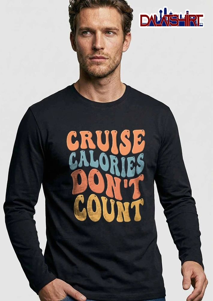 Cruise Calories Dont Count Retro Groovy Colorful Stacked Typography Text shirt