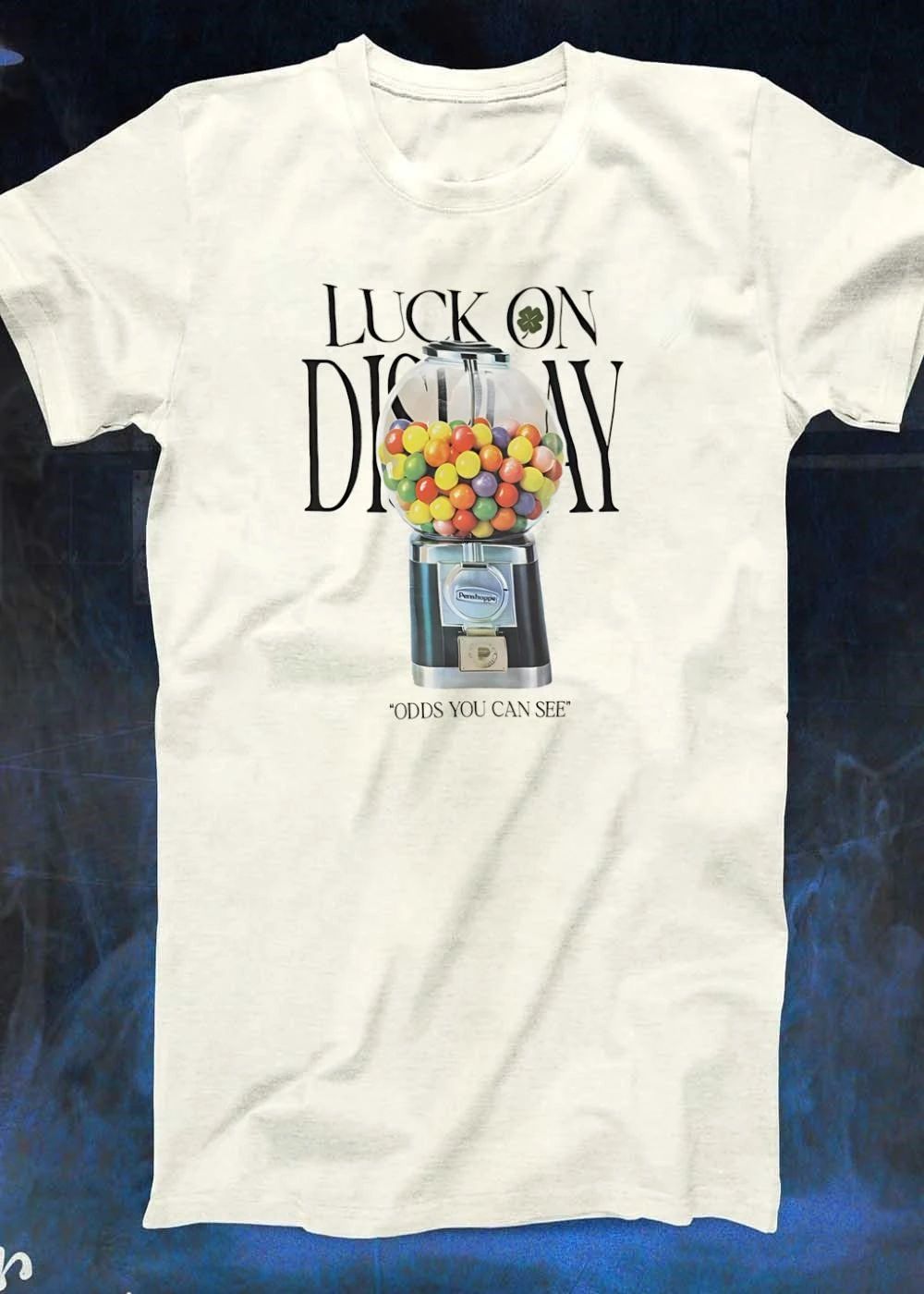 Penshoppe Luck On Display Odds You Can See Gumball Machine Colorful Candy Four Leaf Clover shirt