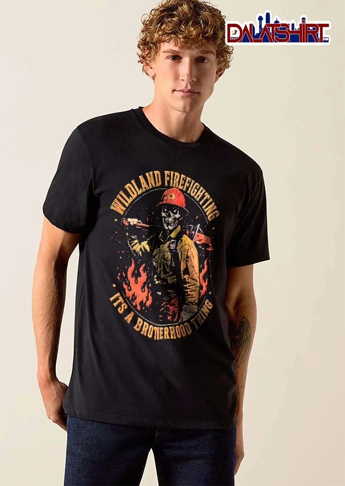 Wildland Firefighting Its A Brotherhood Thing Skeleton Firefighter Chainsaw Flames Distressed shirt