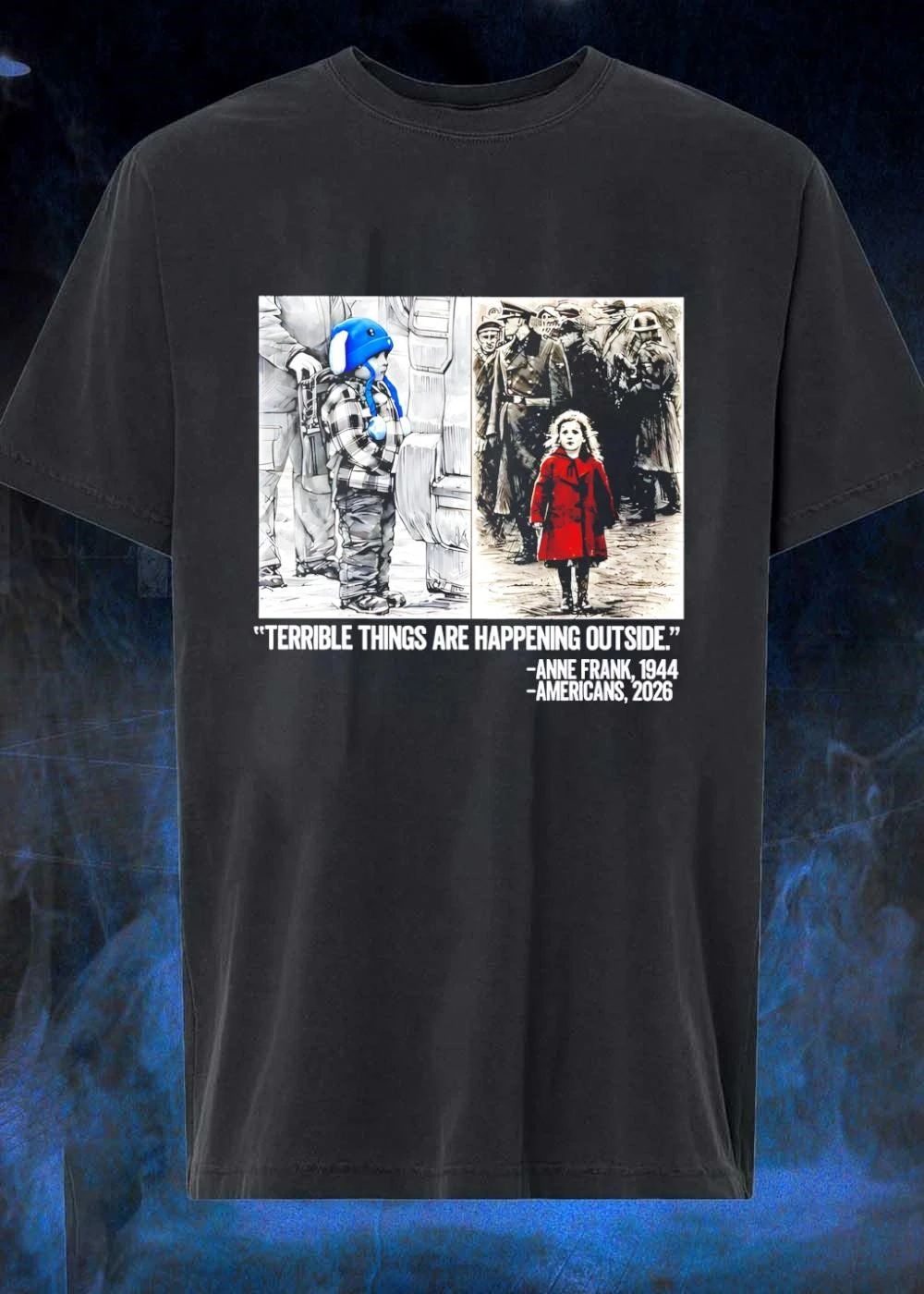 Terrible Things Are Happening Outside Anne Frank Americans 2026 T-Shirt
