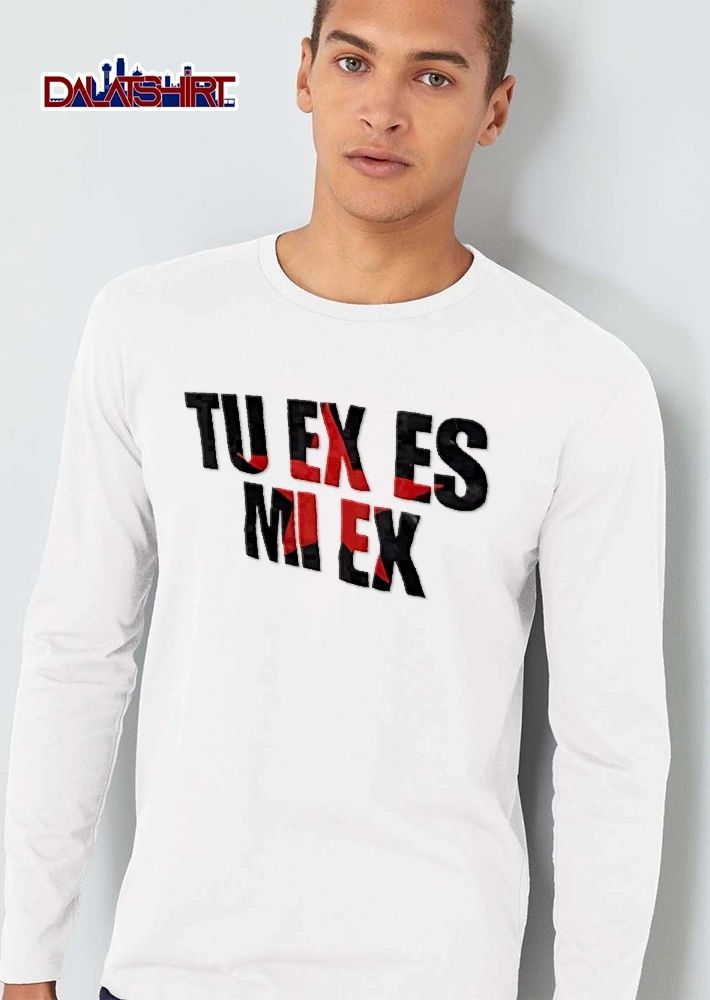 Tu Ex Es Mi Stylized shirt