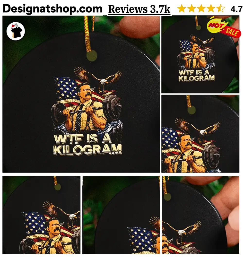 Theodore Roosevelt WTF Is a Kilogram American Patriot shirt