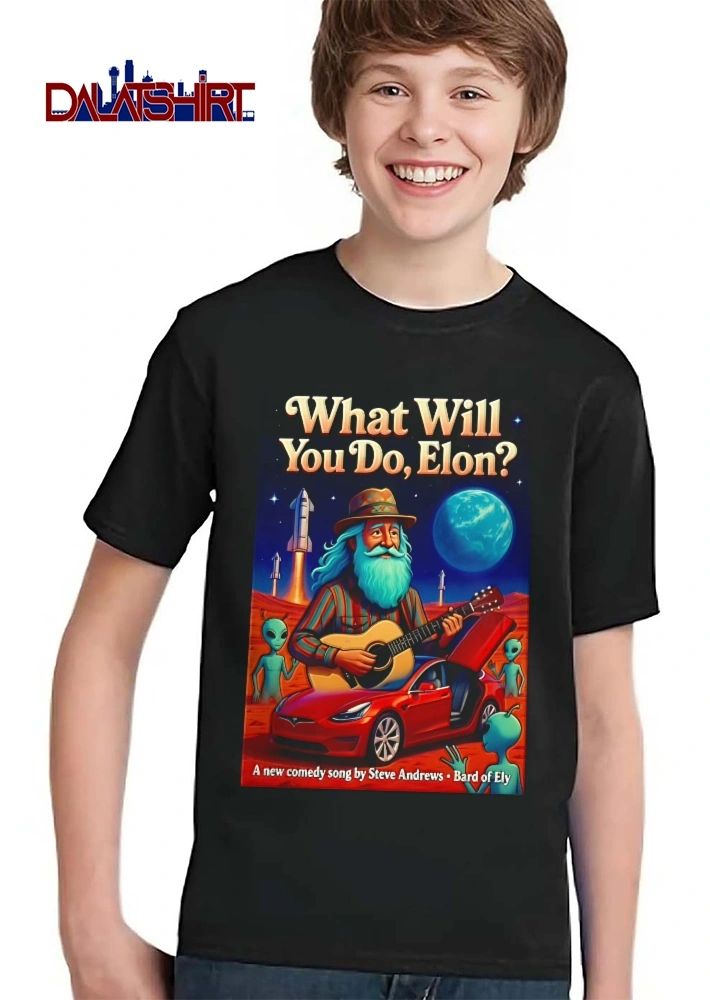 What Will You Do Elon A New Comedy Song Steve Andrews Bard Of Ely Tesla Mars Aliens shirt