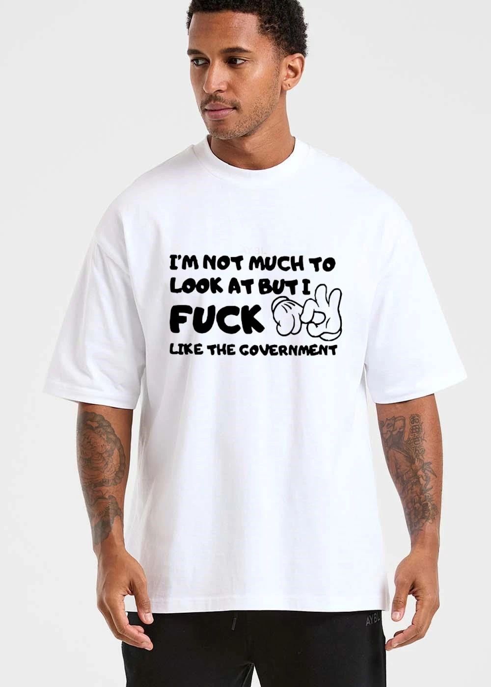 Im Not Much To Look At But I Fuck Like The Government Cartoon shirt