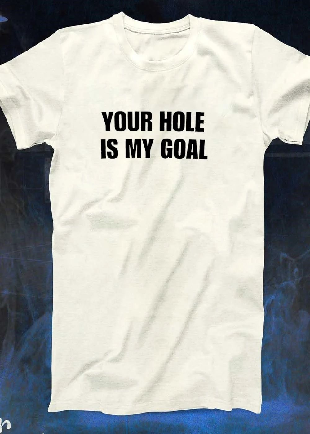 Your Hole Is My Goal Bold Black Sans Serif Lettering Typography shirt