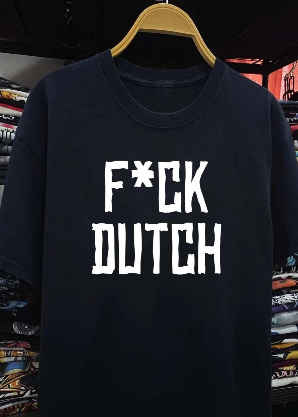 Fan Gear F’ck Dutch Offensive Slogan shirt