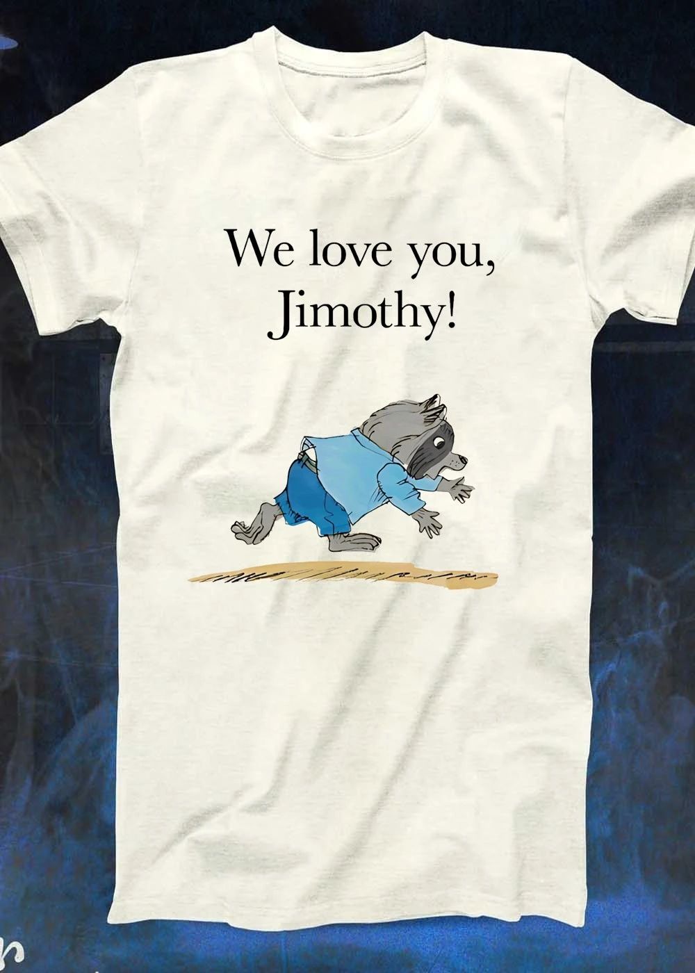 Personalized Gift We Love You Jimothy Raccoon T-Shirt