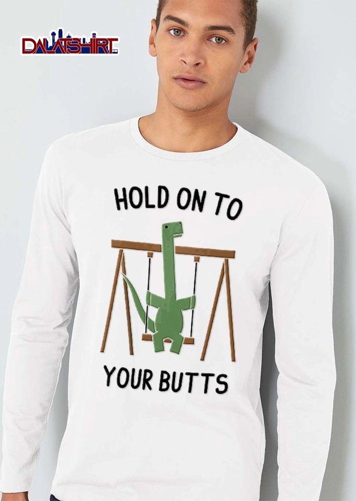 Hold On To Your Butts Cartoon Green Dinosaur Playground Swing Set shirt